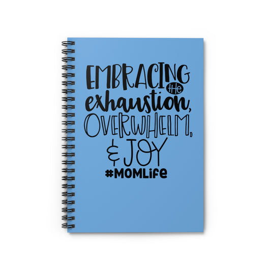 Embracing the exhaustion overwhelm & joySpiral Notebook - Ruled Line blue