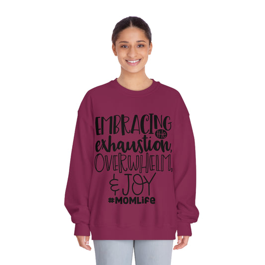 Embracing the exhaustion overwhelm & joy Crewneck Sweatshirt