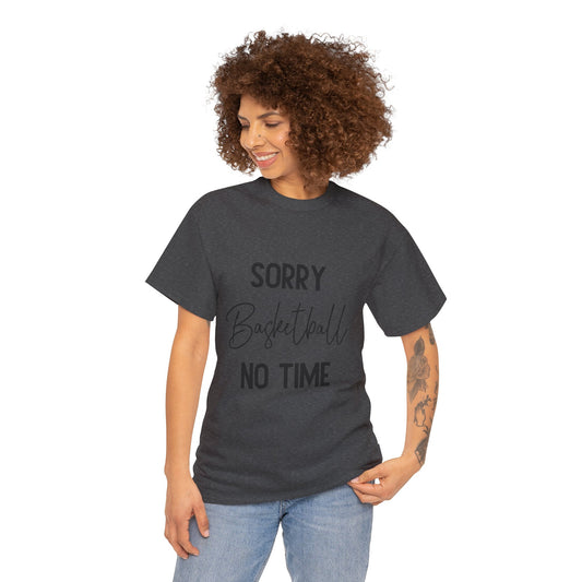 Sorry Basketball No Time Cotton Tee