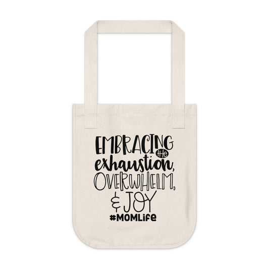 Embracing the exhaustion overwhelm & joy Organic Canvas Tote Bag