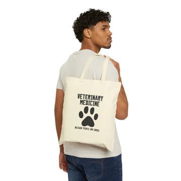 Veterinary Medicine because people are gross Canvas Tote Bag