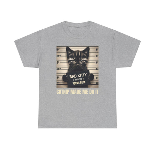 Bad kitty Cotton Tee/funny catnip cat t-shirt/Funny kitten tee/Hilarious cat and catnip shirt