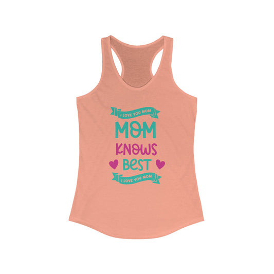 I love you Mom knows best Racerback Tank/Mother&#39;s Day tank