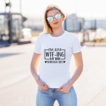 I&#39;m just wtf-ing my way through life/Witty expression/Life&#39;s absurdities shirt/Relatable humor/Unfiltered honesty/Keeping it real with humor